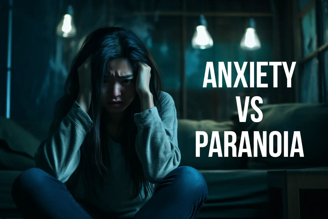 Anxiety and Paranoia: Key Differences and Treatment Options
