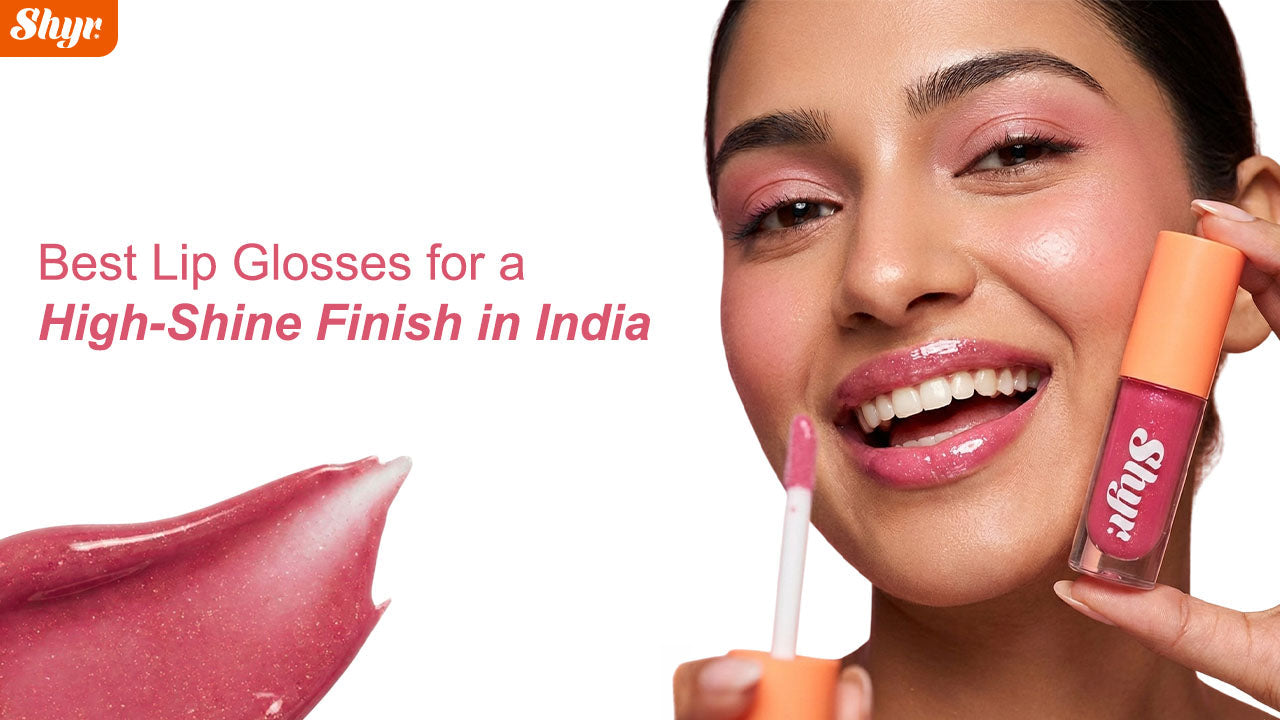 Best lip glosses for a high-shine finish in India