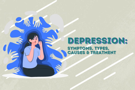 Depression: Symptoms, Types, Risk Factors and Treatment