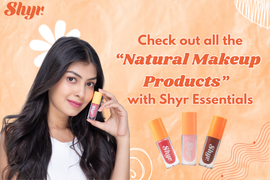 Natural makeup products with Shyr Essentials